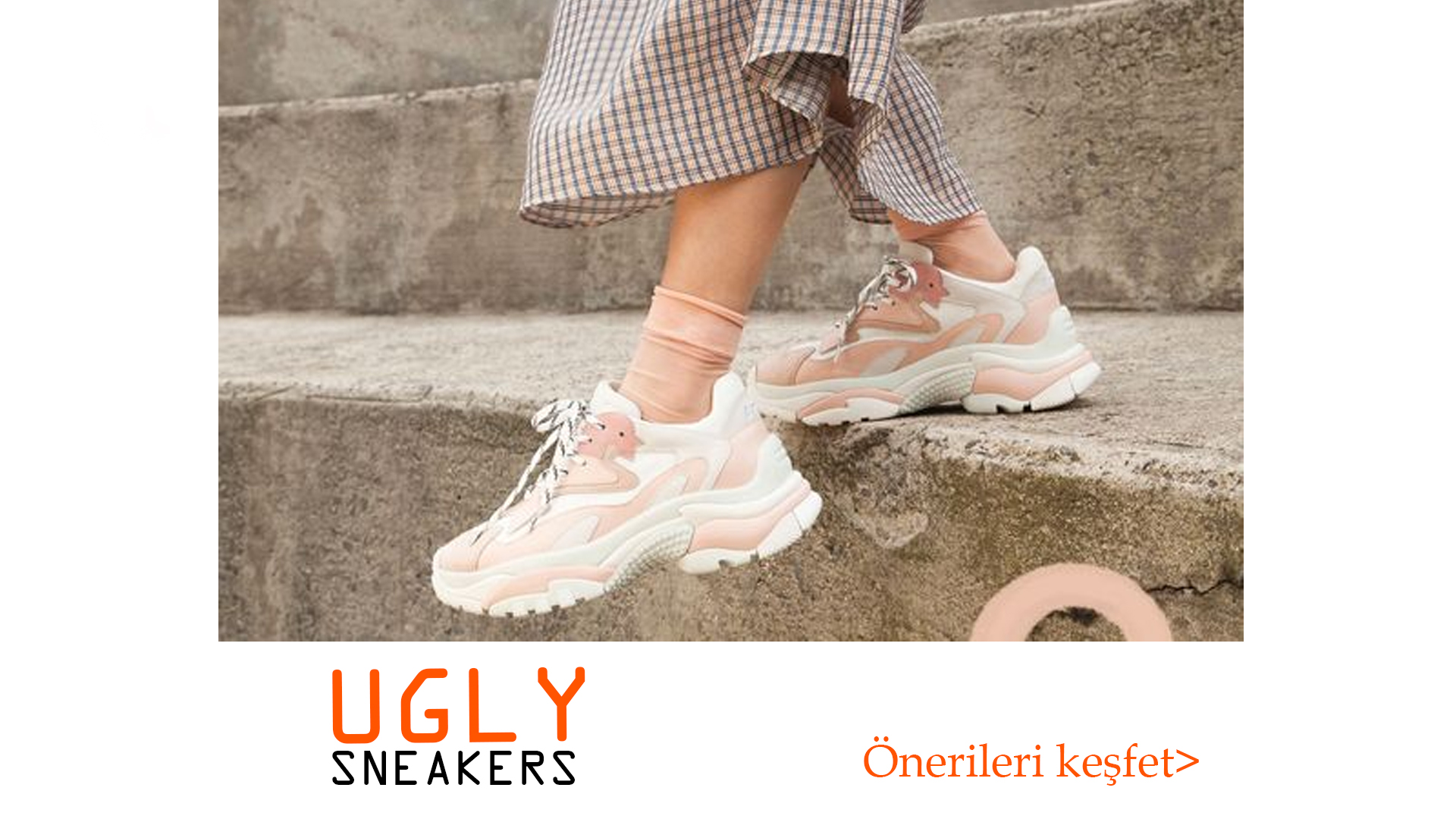 Ugly Sneakers ile Tamamlayabileceğiniz 